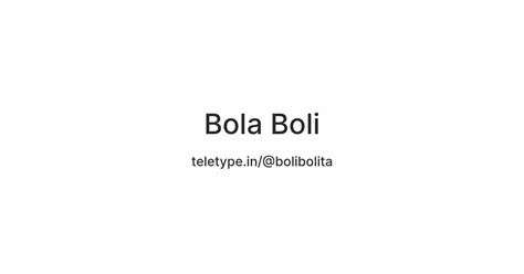 Bola Boli — Teletype