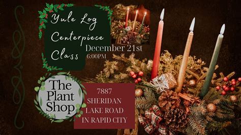 Yule Log Centerpiece, 7887 Sheridan Lake Rd, Rapid City, SD 57702-9049 ...