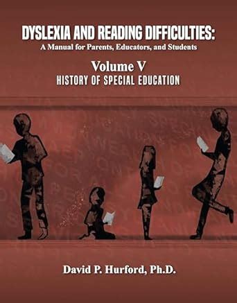 Dyslexia and Reading Difficulties: A Manual for Parents, Educators, and ...