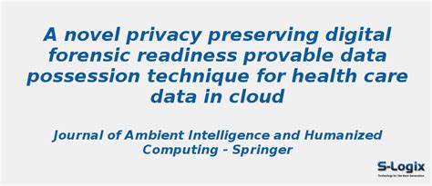 Privacy preserving digital forensic readiness provable data | S-Logix