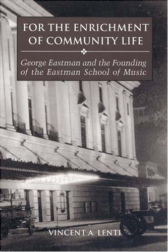 Buy For The Enrichment Of Community Life: George Eastman And The ...