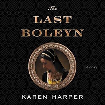 The Last Boleyn: Library Edition : Harper, Karen, Crawley, Melanie ...