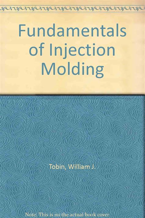 Fundamentals of Injection Molding : Tobin, William J.: Amazon.in: Books