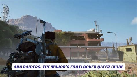 Arc Raiders: The Major's Footlocker Quest Guide - Lawod