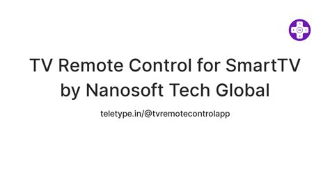 TV Remote Control for SmartTV by Nanosoft Tech Global — Teletype
