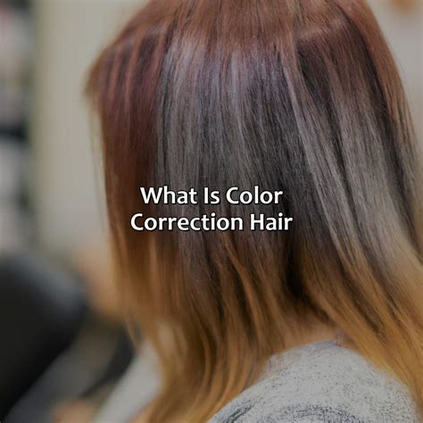 What Is Color Correction Hair - colorscombo.com
