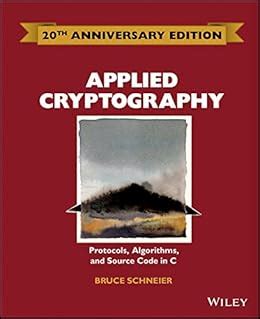 Applied Cryptography: Protocols, Algorithms and Source Code in C eBook ...