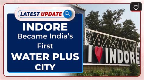 Indore became India’s first 'Water Plus' city Latest update | Drishti ...