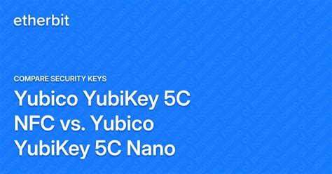 Yubico YubiKey 5C NFC vs. Yubico YubiKey 5C Nano - Compare security ...