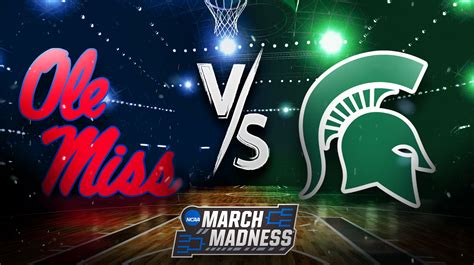 Ole Miss vs Michigan State prediction, odds, pick for Men's March ...