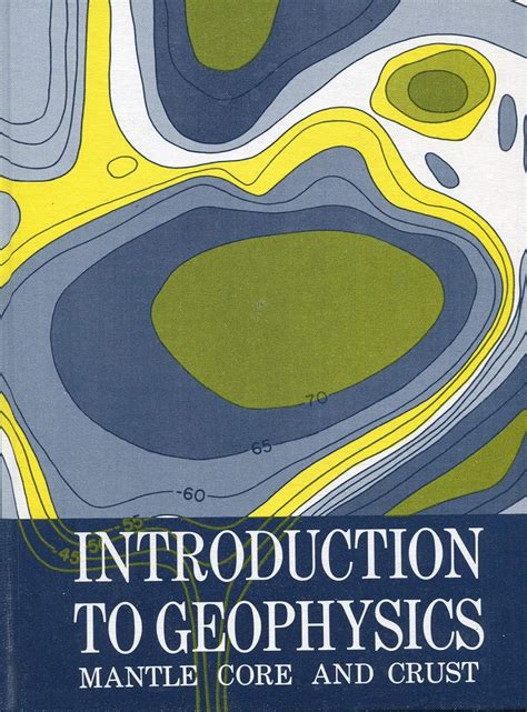 Buy Introduction to Geophysics: Mantle, Core and Crust Book Online at ...