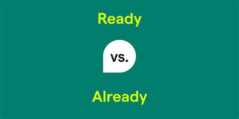 Ready vs. Already: What's the Difference?