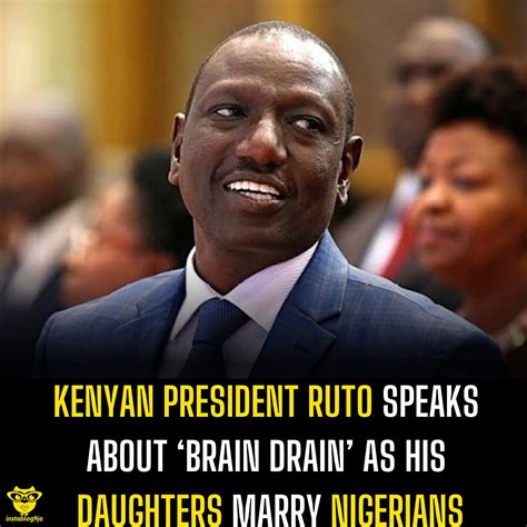 Instablog9ja | Kenyan President Ruto Speaks About ‘Brain Drain’ as his Daughters Marry Nigerians ...