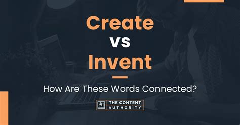 Create vs Invent: How Are These Words Connected?