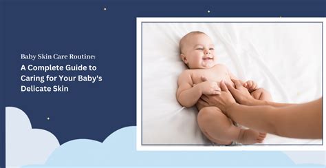 Baby Skin Care Routine: Protect Baby’s Delicate Skin | Clinikally