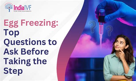 Egg Freezing Questions | India IVF Fertility Clinic - how long to freeze eggs fertility