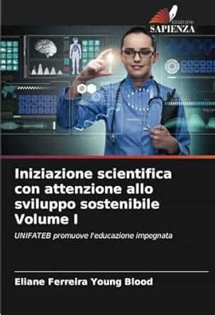 Iniziazione scientifica con attenzione allo sviluppo sostenibile Volume ...