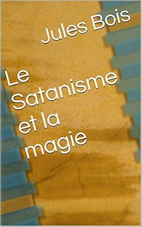 Le Satanisme et la magie (French Edition) eBook : Bois, Jules, Malvost ...