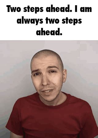 Two Steps Ahead Nikocado GIF - Two steps ahead Nikocado I am always two ...