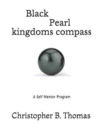 Black Pearl kingdoms compass: A Self Mentor Program: 3 (4 Magic Laws ...