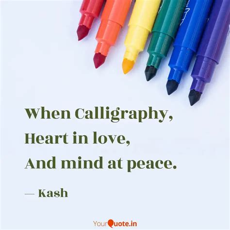 When Calligraphy, Heart i... | Quotes & Writings by Kali Sheth | YourQuote