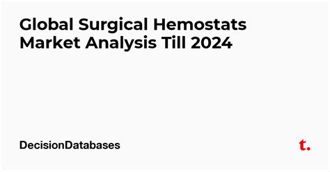 Global Surgical Hemostats Market Analysis Till 2024 — Teletype