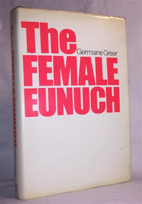 The Female Eunuch.: Amazon.co.uk: Greer, Germaine: 9780070243729: Books