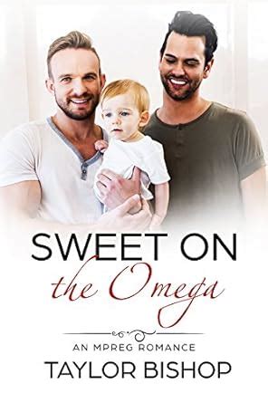 Sweet on the Omega: An Omegaverse Alpha/Omega M/M MPreg Romance eBook ...