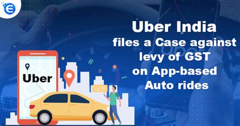 Uber India files a Case against levy of GST on App-based Auto rides ...