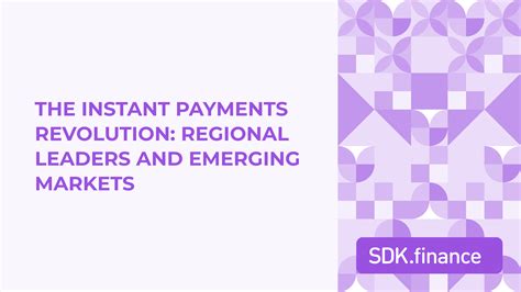 Instant Payment: Regional Leaders and Countries to Catch Up