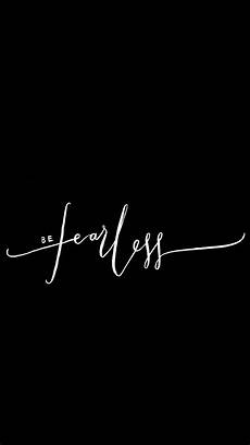 Calligraphy Lock Screen Black And White Wallpaper Iphone by Black White Calligraphy Fearless Iphone Wallpaper Phone Calligraphy Lock Screen Black And White Wallpaper Iphone
