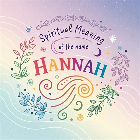 Spiritual Meaning Of The Name Hannah: Faith & Divine Favor