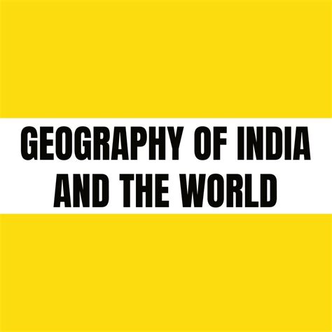 GEOGRAPHY OF INDIA AND THE WORLD
