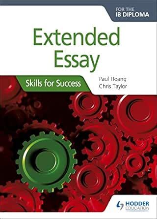 Extended Essay for the IB Diploma: Skills for Success eBook : Hoang, Paul, Taylor, Chris: Amazon ...
