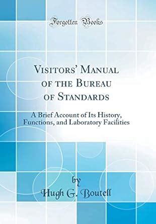 Buy Visitors' Manual of the Bureau of Standards: A Brief Account of Its ...