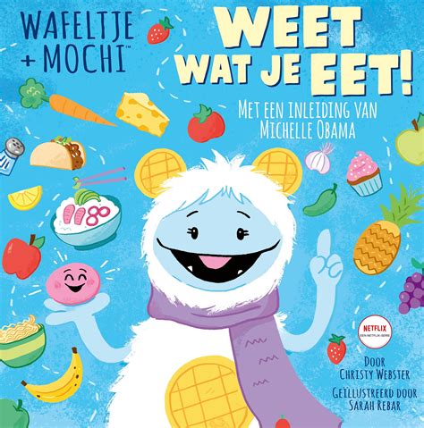 Wafeltje + Mochi - Weet wat je eet! by Christy Webster | Goodreads