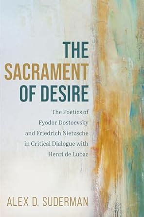 Buy The Sacrament of Desire: The Poetics of Fyodor Dostoevsky and ...