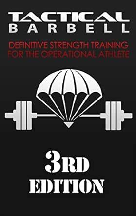 Tactical Barbell: Definitive Strength Training for the Operational ...