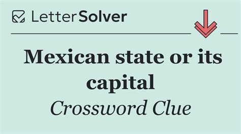 Mexican state or its capital Crossword Clue Answers