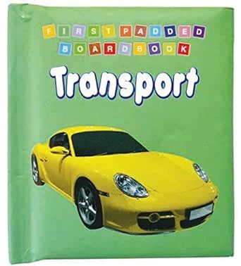 Transport (First Padded Board Books) eBook : Dreamland Publications ...
