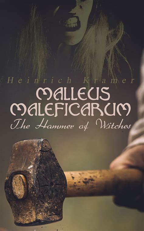 Malleus Maleficarum - The Hammer of Witches by Heinrich Kramer | Goodreads