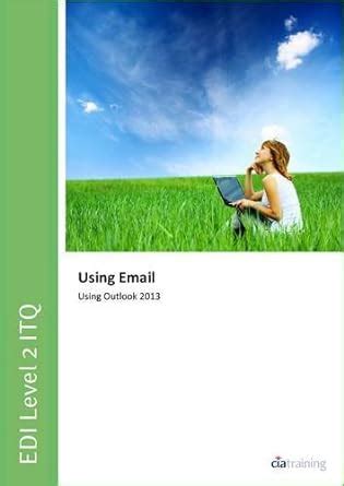 Buy EDI Level 2 ITQ - Using Email Using Microsoft Outlook 2013 Book ...