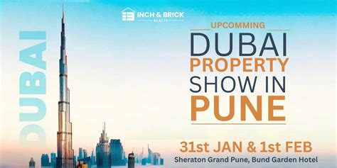 Dubai Property Show in Pune for Indian Investors | Inch&Brick Realty ...