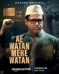 'Ae Watan Mere Watan' Hindi movie - The South First | News, Politics ...