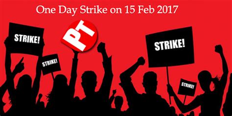 15th FEBRUARY 2017 – ONE DAY STRIKE