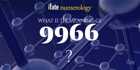 Number The Meaning of the Number 9966