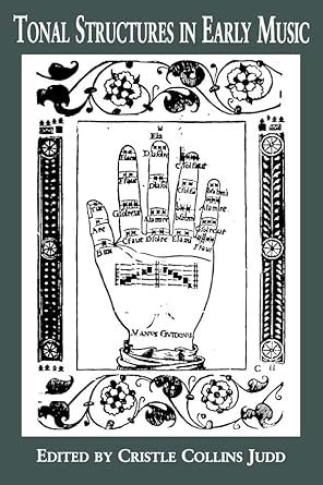 Tonal Structures in Early Music (Criticism and Analysis of Early Music ...