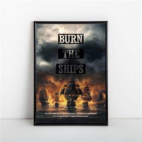 Burn the Ships Poster Unique Print | Wall Art | Motivational Commitment ...