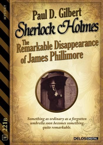 The Remarkable Disappearance of James Phillimore di Paul D. Gilbert