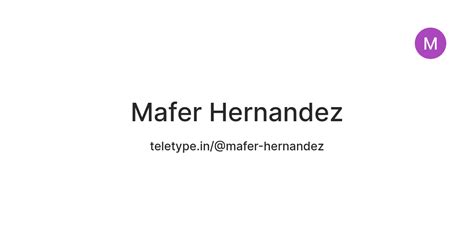 Mafer Hernandez — Teletype